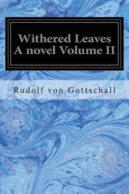 Withered Leaves A novel Volume II 1547101679 Book Cover