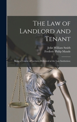 The Law of Landlord and Tenant; Being a Course ... 1018994920 Book Cover