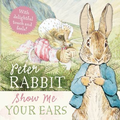 Peter Rabbit Show Me Your Ears B00A2PEYW8 Book Cover