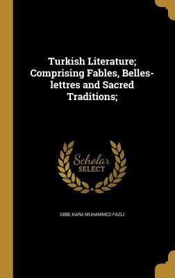 Turkish Literature; Comprising Fables, Belles-l... 137100188X Book Cover