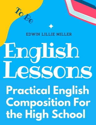Practical English Composition For the High School 1805477242 Book Cover