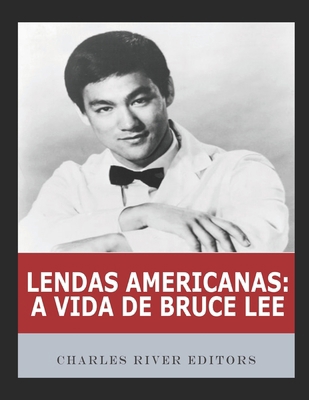 Lendas americanas: A vida de Bruce Lee [Portuguese]            Book Cover