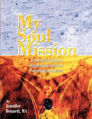 My Soul Mission: A Step-By-Step Guide to Helpin... 1449725406 Book Cover