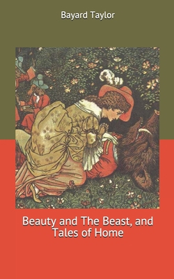 Beauty and The Beast, and Tales of Home 1670264408 Book Cover