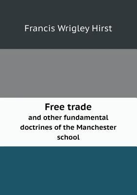 Free trade and other fundamental doctrines of t... 5518803567 Book Cover