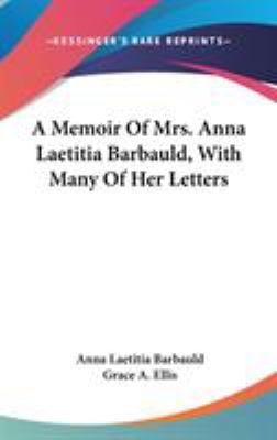 A Memoir Of Mrs. Anna Laetitia Barbauld, With M... 0548183023 Book Cover