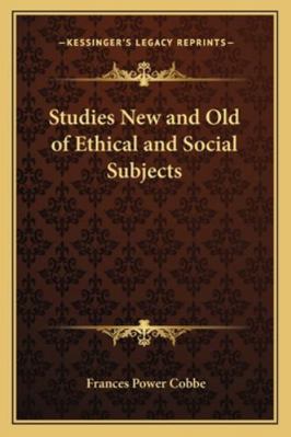 Studies New and Old of Ethical and Social Subjects 1162719710 Book Cover