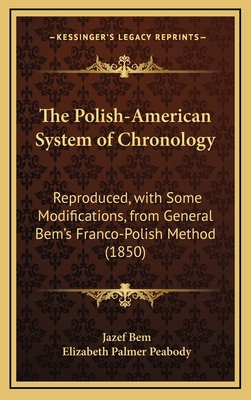 The Polish-American System of Chronology: Repro... 1165626055 Book Cover