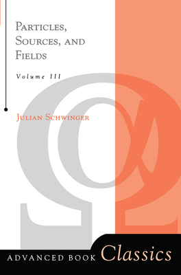 Particles, Sources, And Fields, Volume 3 0367091674 Book Cover