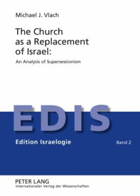 The Church as a Replacement of Israel: An Analy... 3631586035 Book Cover