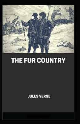 The Fur Country Annotated B08QWCXQK6 Book Cover