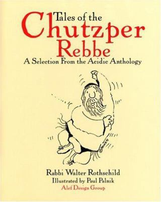 Tales of the Chutzper Rebbe: A Selection from t... 1881283127 Book Cover