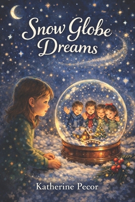 Snow Globe Dreams B0GL2VF9S6 Book Cover