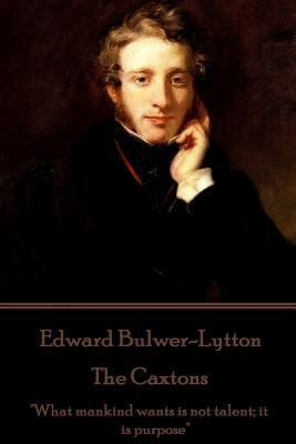 Edward Bulwer-Lytton - The Caxtons: "What manki... 1787372278 Book Cover