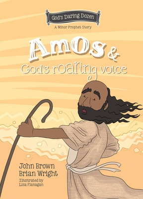 Amos and God's Roaring Voice: The Minor Prophet... 1527111660 Book Cover