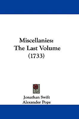 Miscellanies: The Last Volume (1733) 1104698994 Book Cover