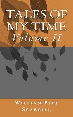 Tales of my time: Volume II 1544736215 Book Cover