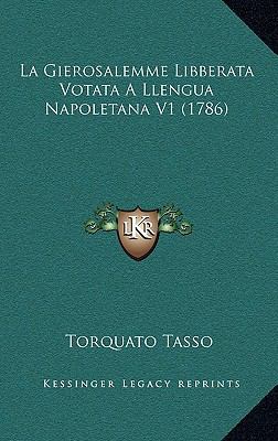 La Gierosalemme Libberata Votata A Llengua Napo... [Italian] 1166235505 Book Cover