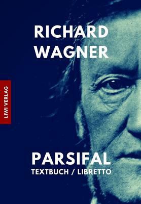 Parsifal: Textbuch / Libretto [German] 1726170799 Book Cover