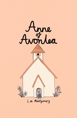 Anne of Avonlea (Collector's Edition) 1840228520 Book Cover