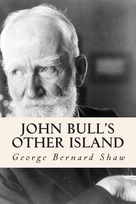 John Bull's Other Island 1502998424 Book Cover