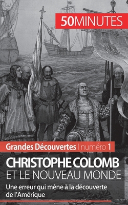 Christophe Colomb et le Nouveau Monde: Une erre... [French] 2806256356 Book Cover