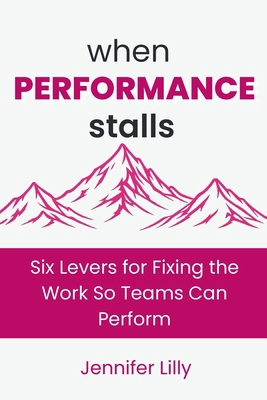 When Performance Stalls: Six Levers for Fixing ... B0GVPGKB5Z Book Cover