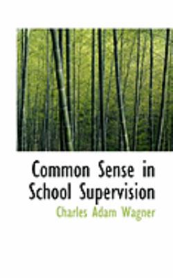 Common Sense in School Supervision 0554839016 Book Cover
