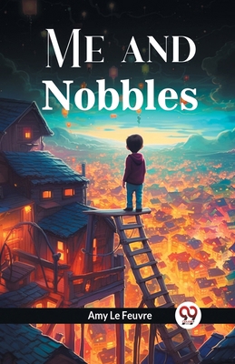 Me and Nobbles 9363057690 Book Cover