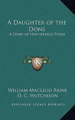 A Daughter of the Dons: A Story of New Mexico T... 1163219126 Book Cover