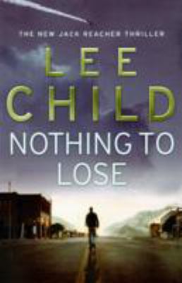 Nothing To Lose: (Jack Reacher 12) (Jack Reacher) 0593057023 Book Cover