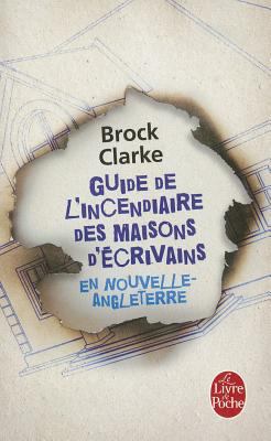 Guide de L'Incendiaire Maisons D'Ecrivains [French] 2253160288 Book Cover