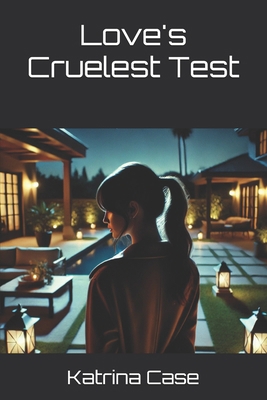 Love's Cruelest Test B0DJYGJNLJ Book Cover