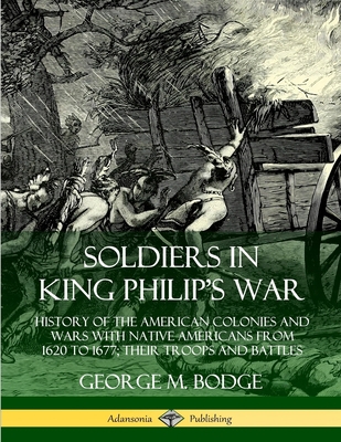 Soldiers in King Philip's War: History of the A... 0359742599 Book Cover