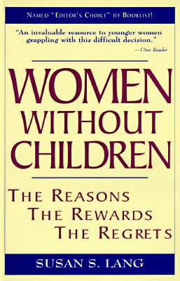 Women Without Children: The Reasons, the Reward... 1558505970 Book Cover