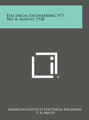 Electrical Engineering, V77, No. 8, August, 1958 1258754355 Book Cover