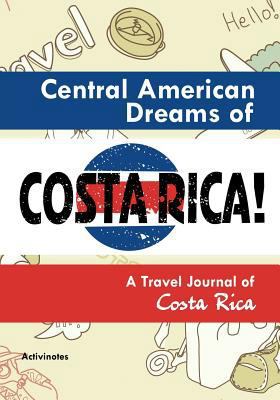 Central American Dreams of Costa Rica! A Travel... 168321286X Book Cover