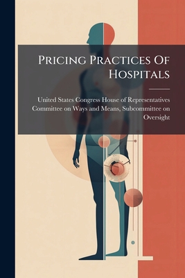 Pricing Practices Of Hospitals 1024265382 Book Cover