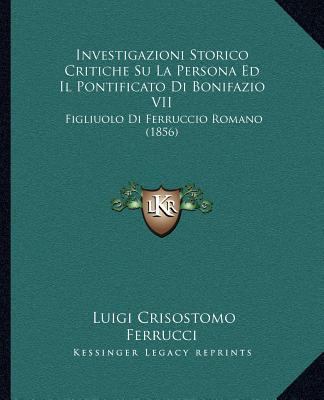 Investigazioni Storico Critiche Su La Persona E... [Italian] 1166713059 Book Cover