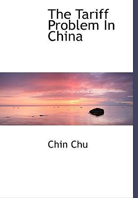 The Tariff Problem in China 1140157558 Book Cover