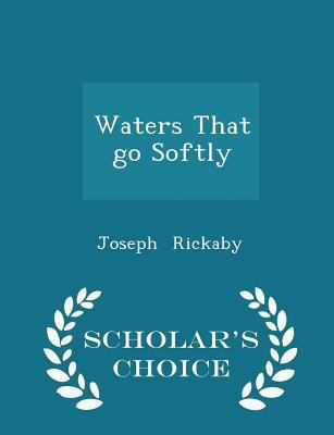 Waters That Go Softly - Scholar's Choice Edition 1296180352 Book Cover