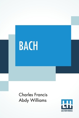 Bach: Edited By Frederick J. Crowest. 9390015316 Book Cover