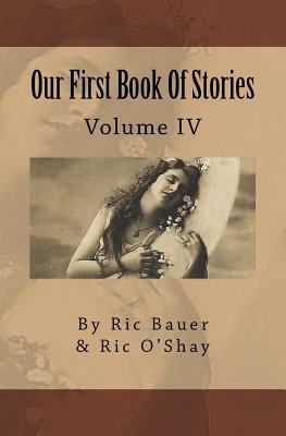 Our First Book Of Stories: Volume IV 1505282985 Book Cover