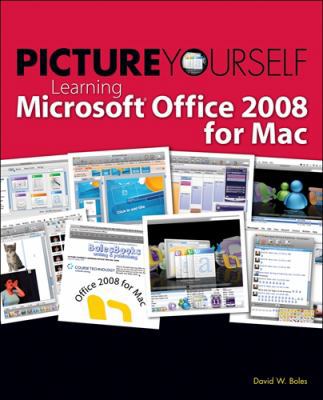Picture Yourself Learning Microsoft Office 2008... 1598635158 Book Cover