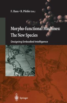 Morpho-Functional Machines: The New Species: De... 4431703330 Book Cover