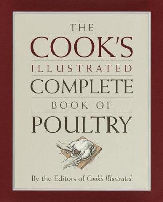 The Cook's Illustrated Complete Book of Poultry 060960063X Book Cover