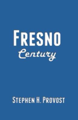 Fresno Century (Century Cities) 1949971244 Book Cover