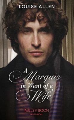 A Marquis In Want Of A Wife: Book 3 (Liberated ... 0263277348 Book Cover