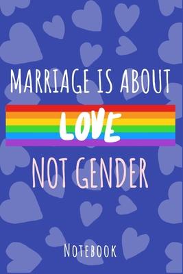 Marriage is about love not gender: a5 notebook,... 1702609219 Book Cover