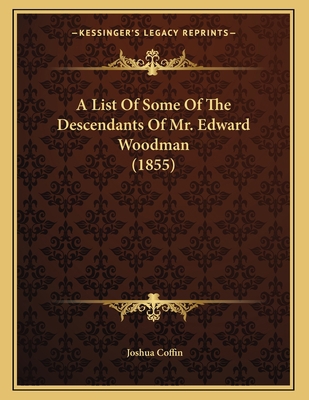 A List Of Some Of The Descendants Of Mr. Edward... 1165875802 Book Cover